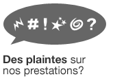 Logo Des plaintes sur nos prestations ?